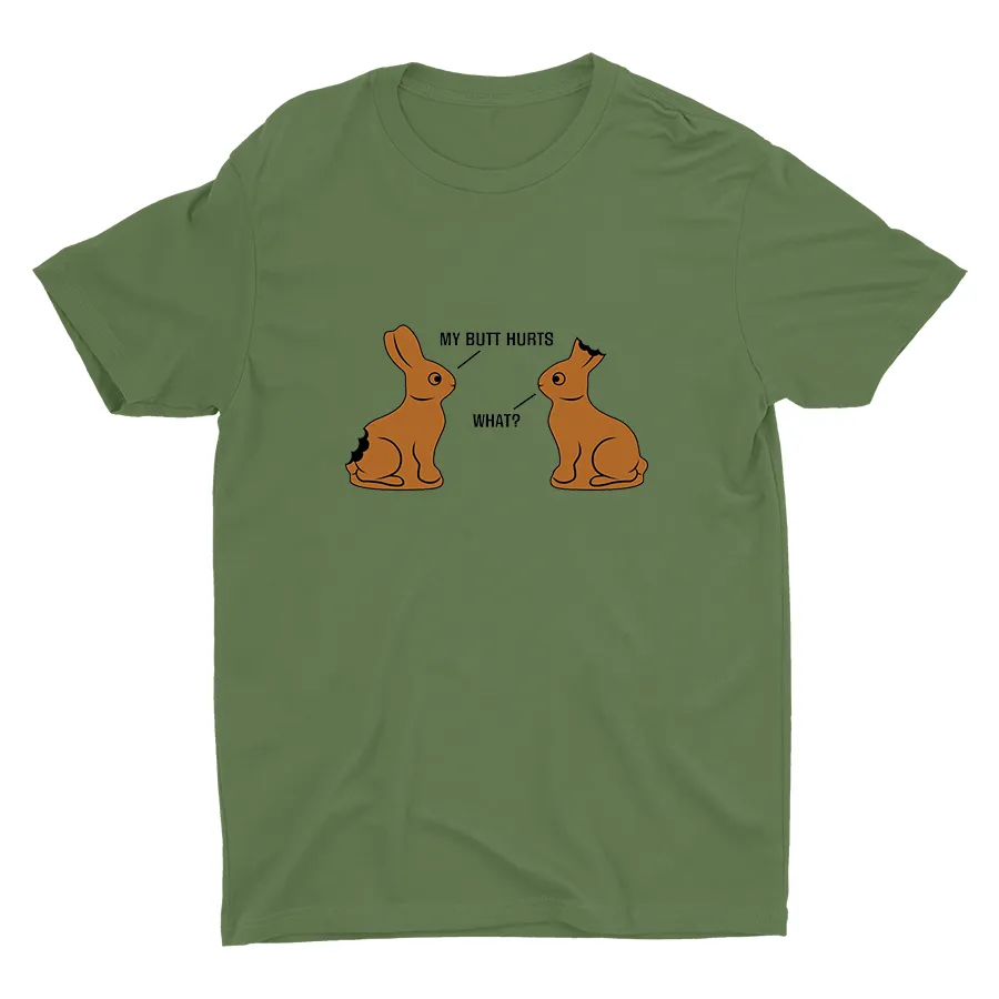 ″MY BUTT HURTSâ€?″WHAT?â€?Cotton Tee