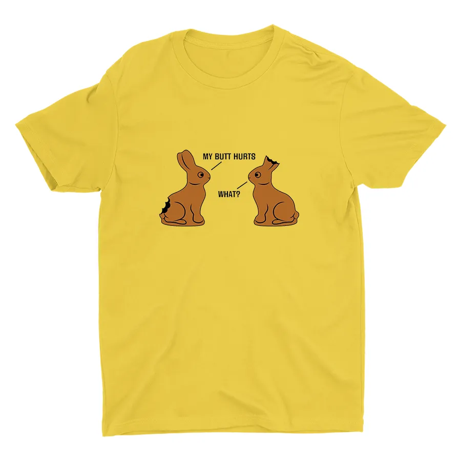 ″MY BUTT HURTSâ€?″WHAT?â€?Cotton Tee