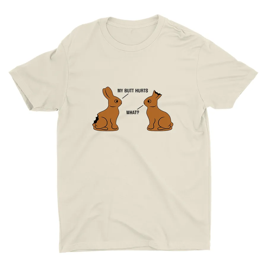 ″MY BUTT HURTSâ€?″WHAT?â€?Cotton Tee