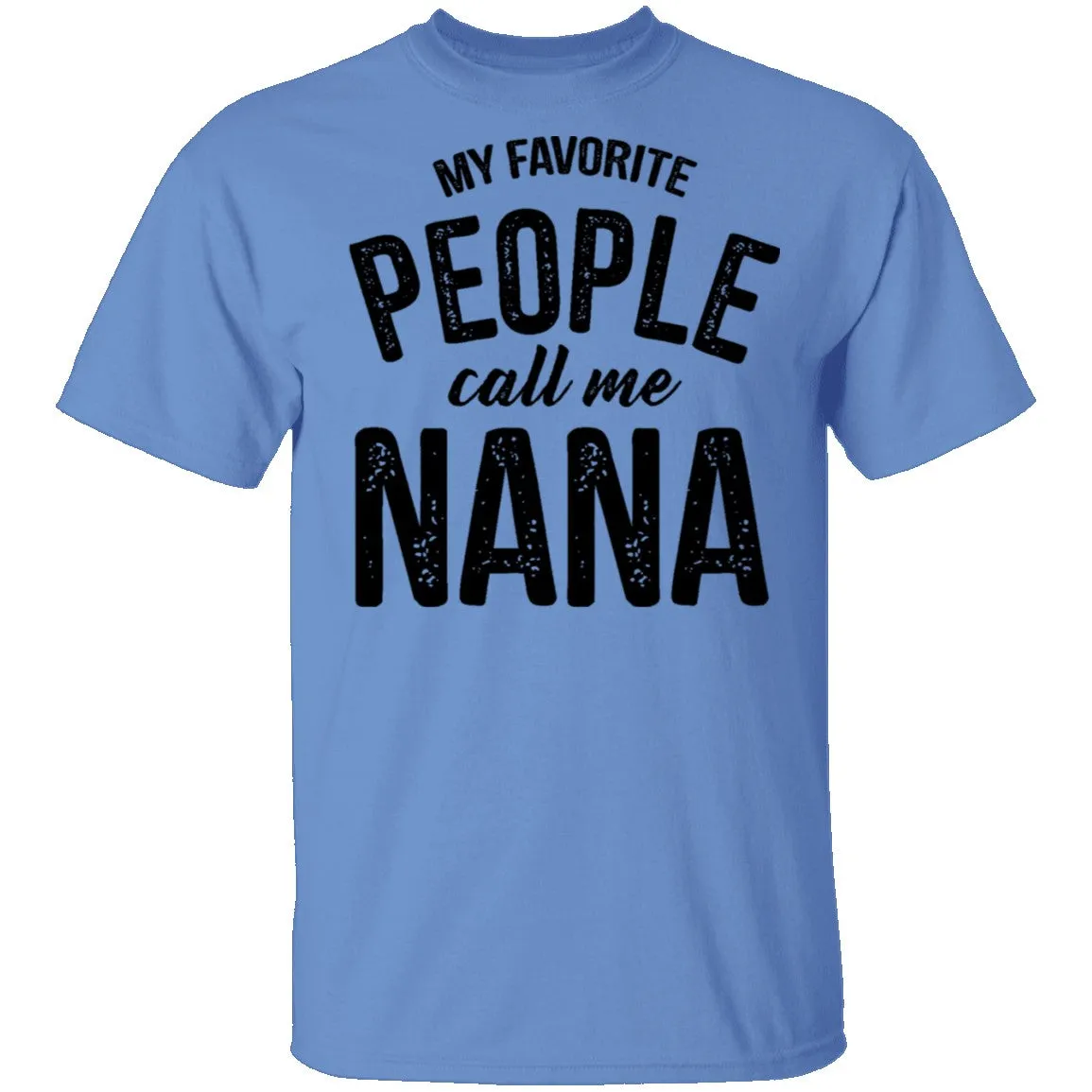 My Favorite People Call Me Nana T-Shirt