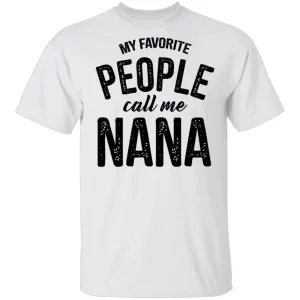 My Favorite People Call Me Nana T-Shirt