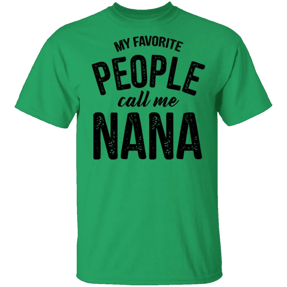 My Favorite People Call Me Nana T-Shirt