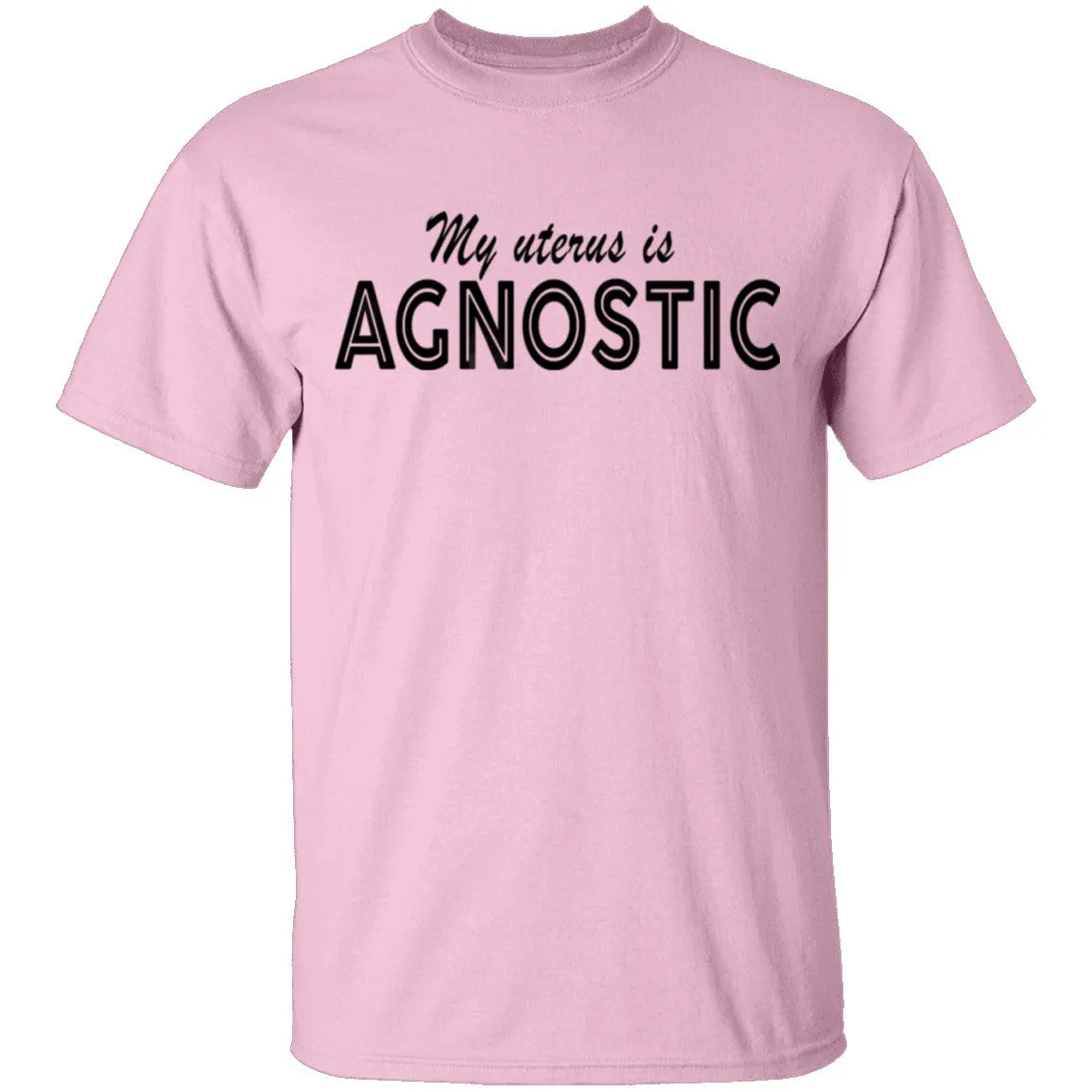 My Uterus Is Agnostic T-Shirt