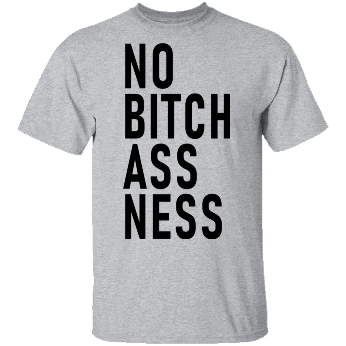 No Bitch Ass Ness T-Shirt