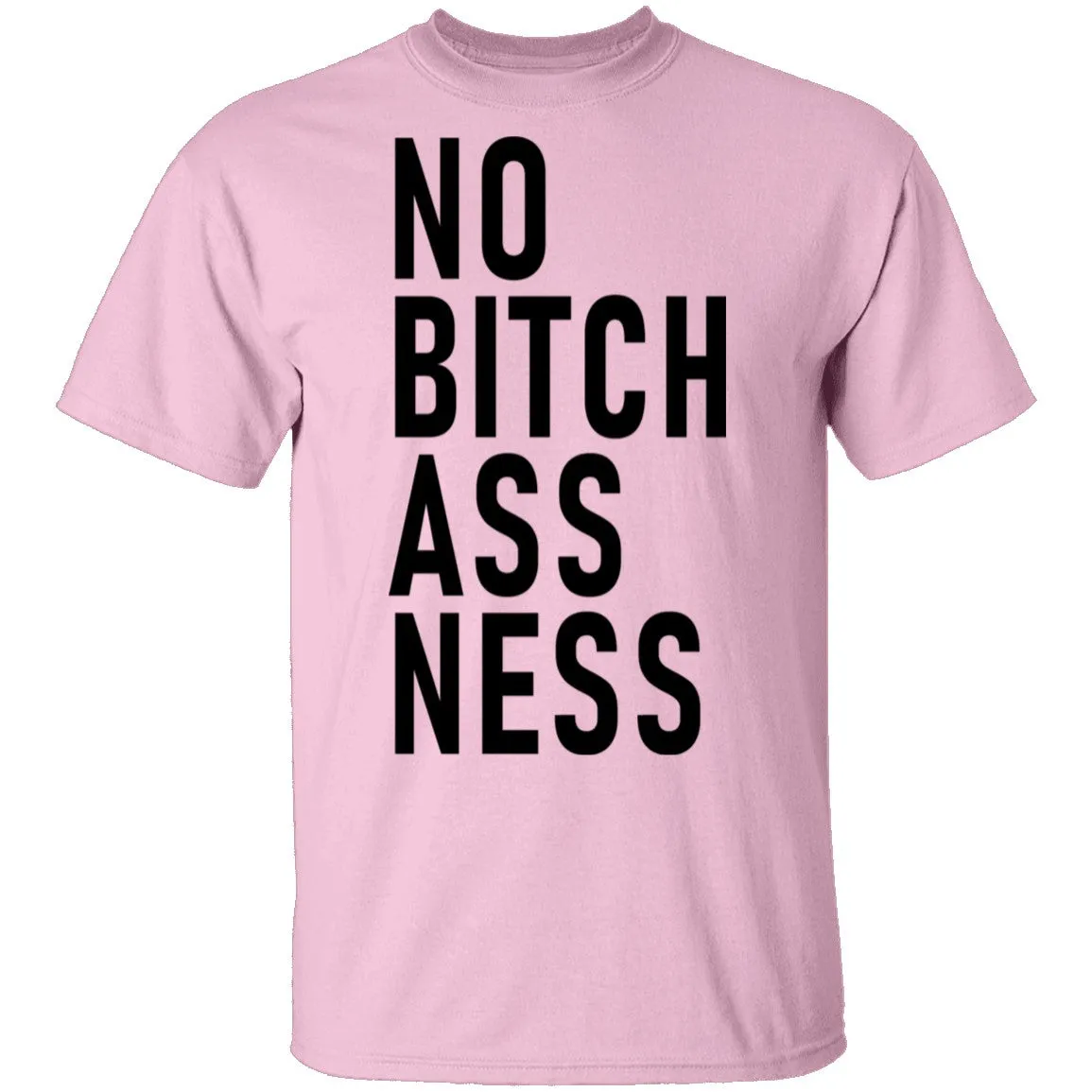 No Bitch Ass Ness T-Shirt
