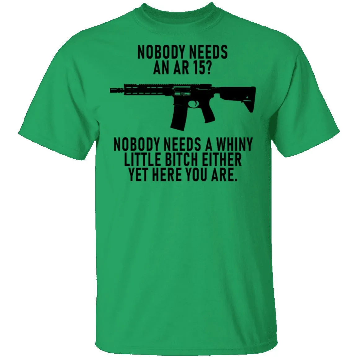 Nobody Needs An AR 15 T-Shirt