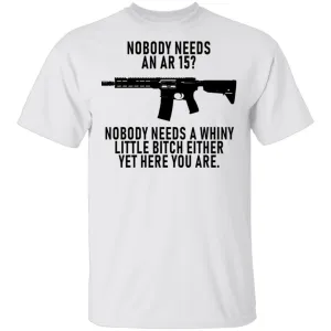 Nobody Needs An AR 15 T-Shirt
