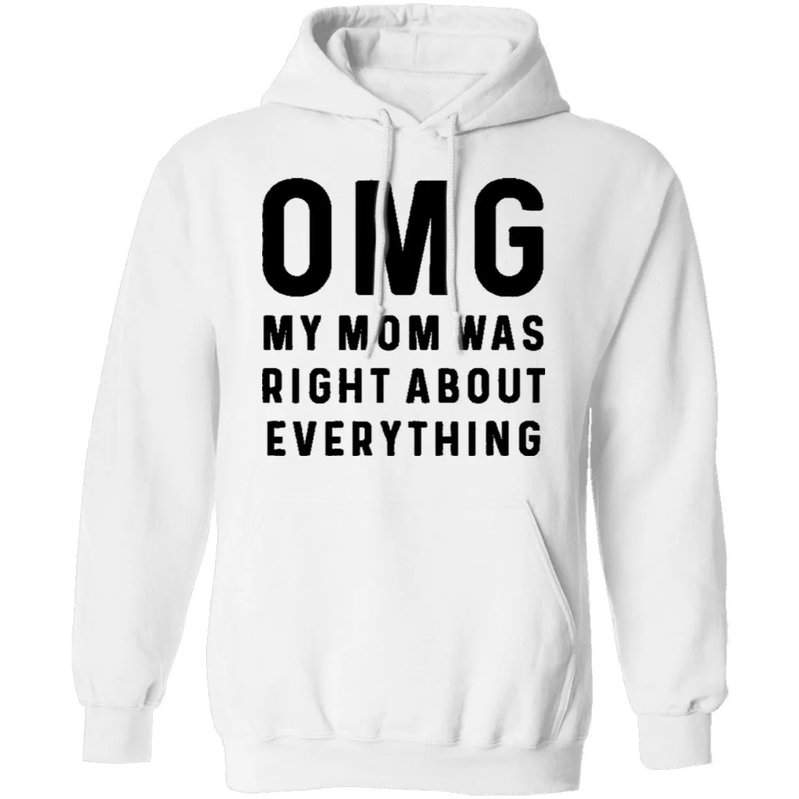 OMG My Mom was Right T-Shirt