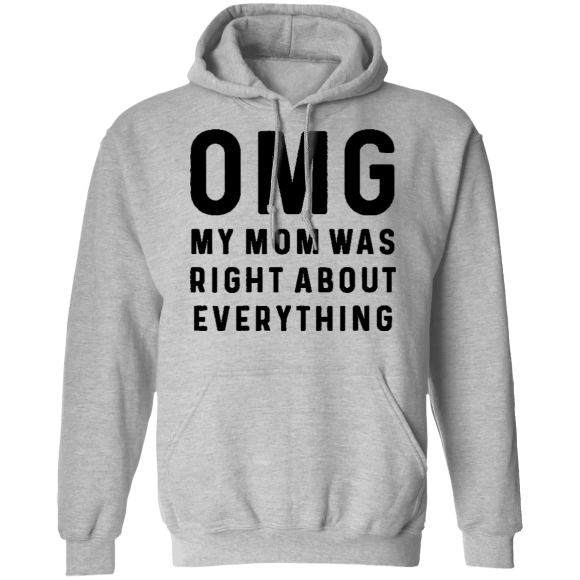 OMG My Mom was Right T-Shirt