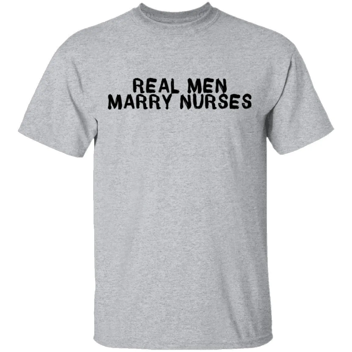 Real Men Marry Nurses T-Shirt