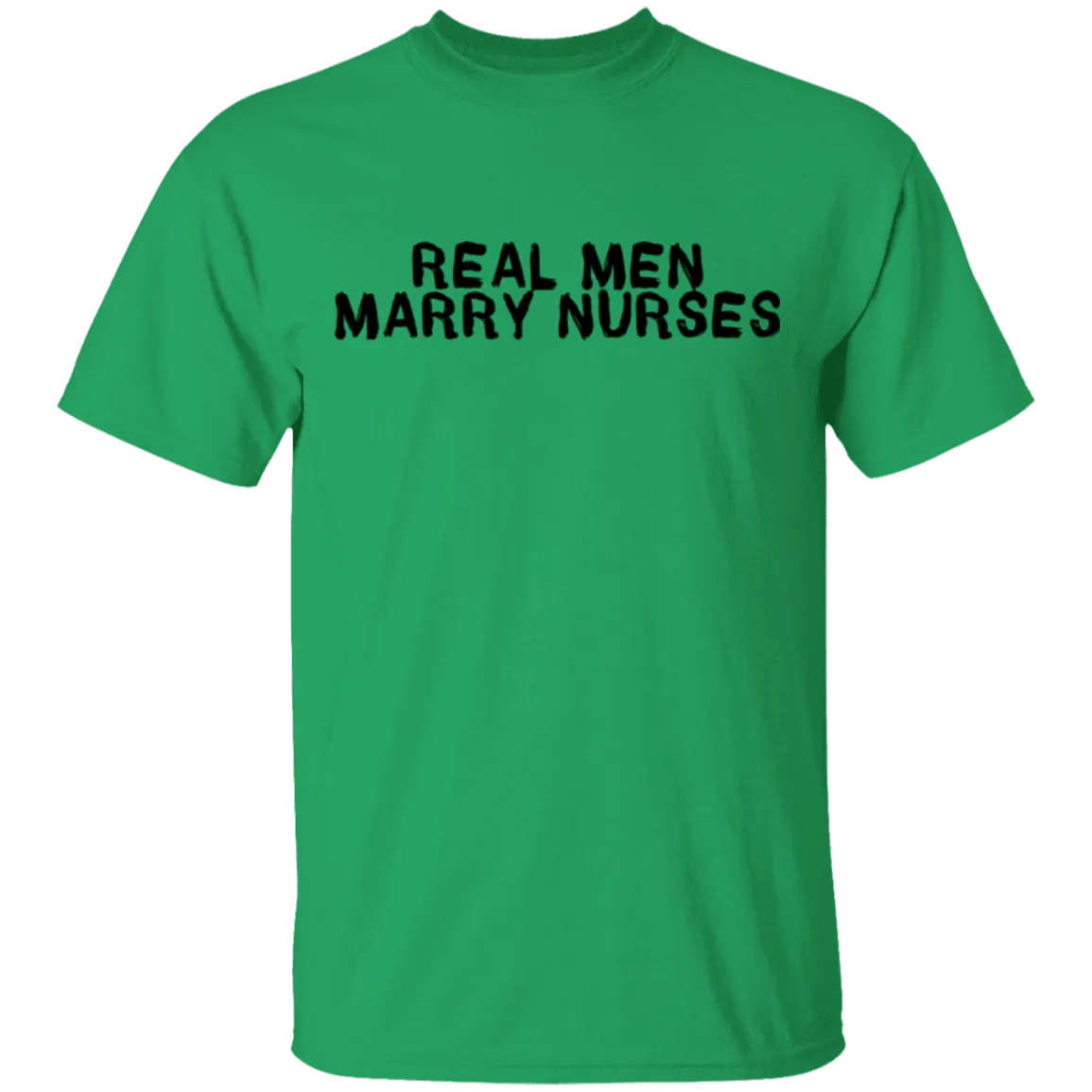 Real Men Marry Nurses T-Shirt