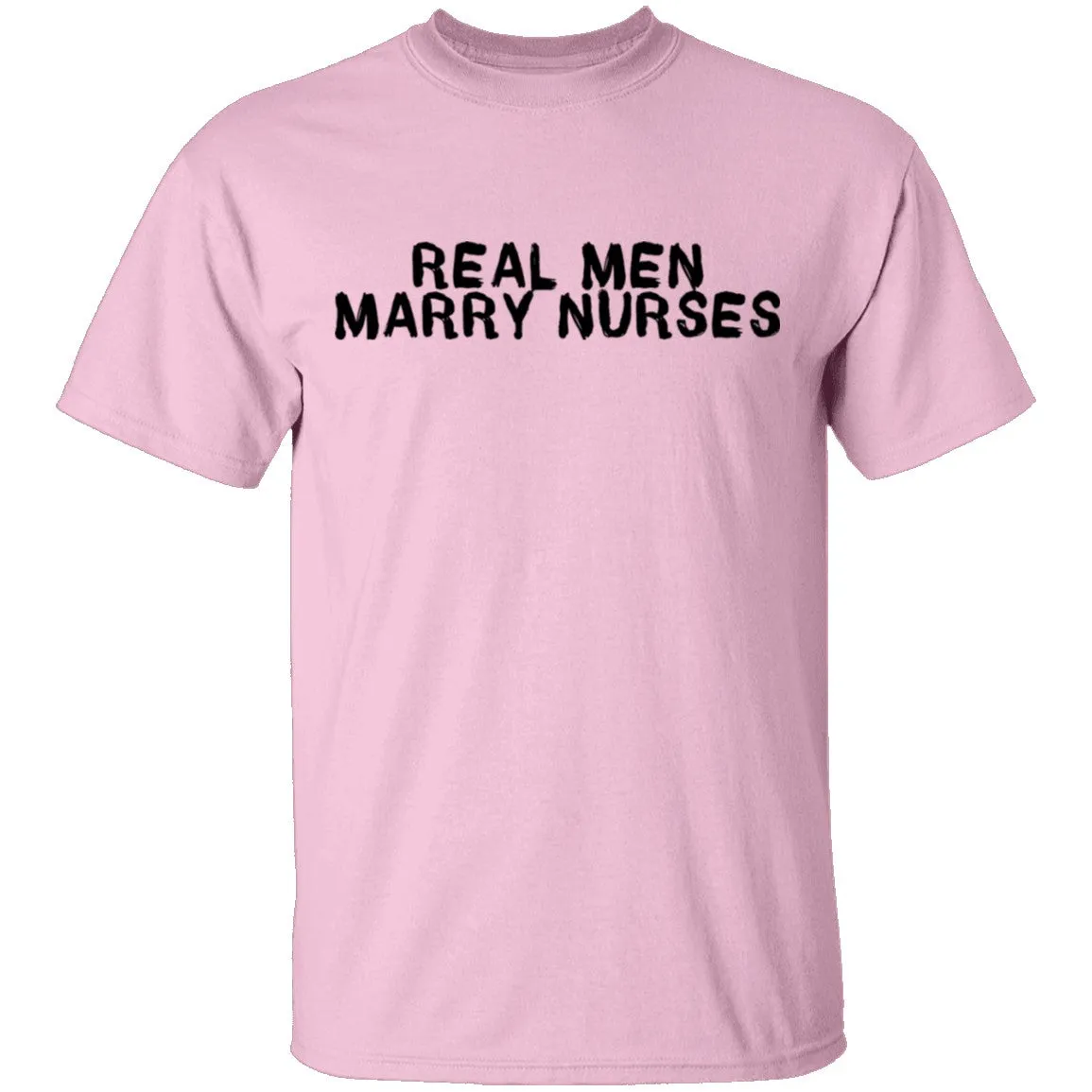 Real Men Marry Nurses T-Shirt