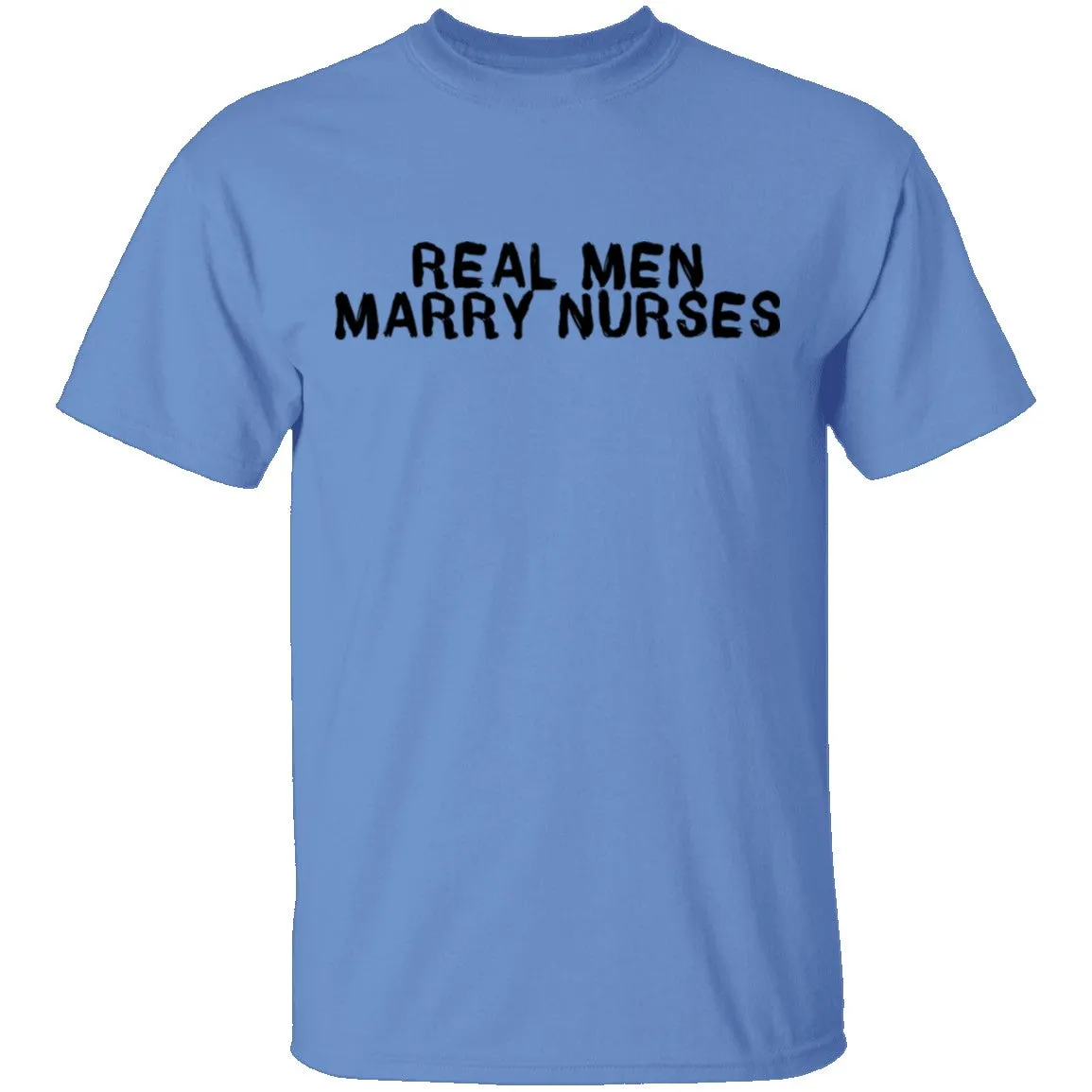 Real Men Marry Nurses T-Shirt