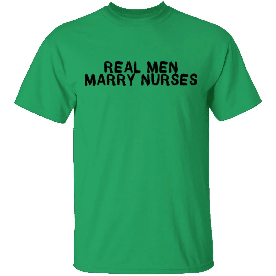 Real Men Marry Nurses T-Shirt