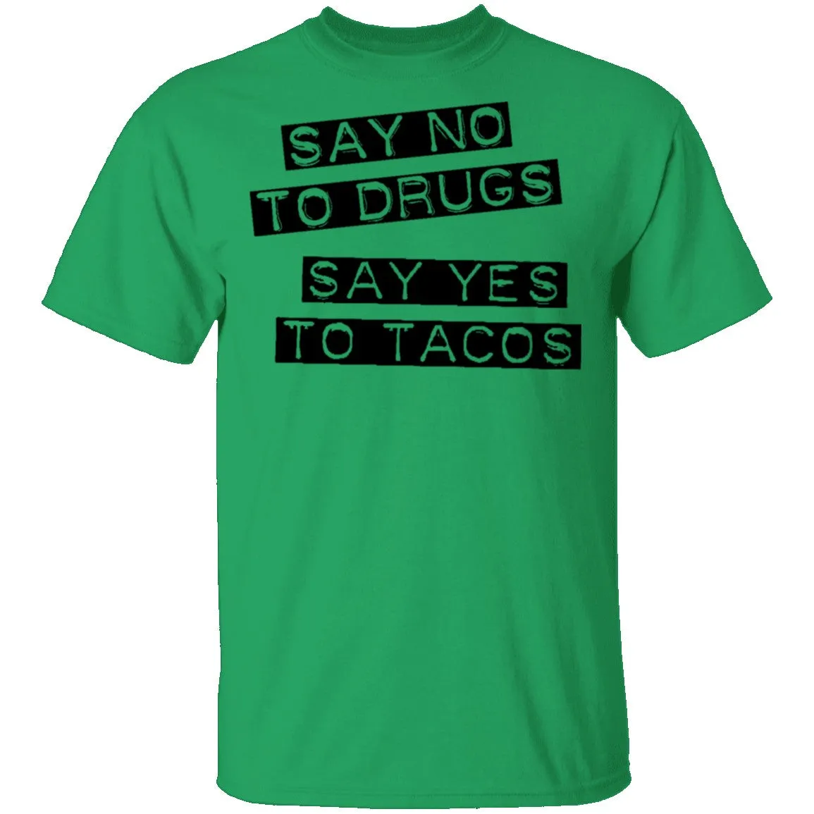 Say No To Drugs Say Yes To Tacos T-Shirt