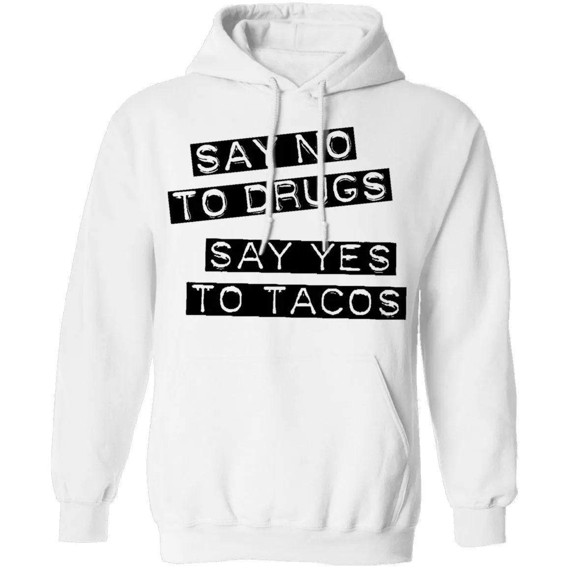 Say No To Drugs Say Yes To Tacos T-Shirt