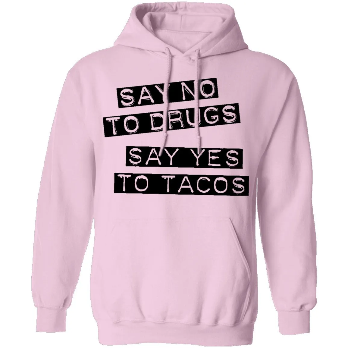 Say No To Drugs Say Yes To Tacos T-Shirt