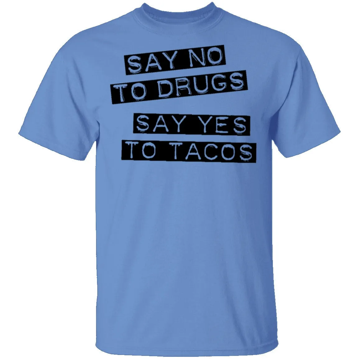 Say No To Drugs Say Yes To Tacos T-Shirt