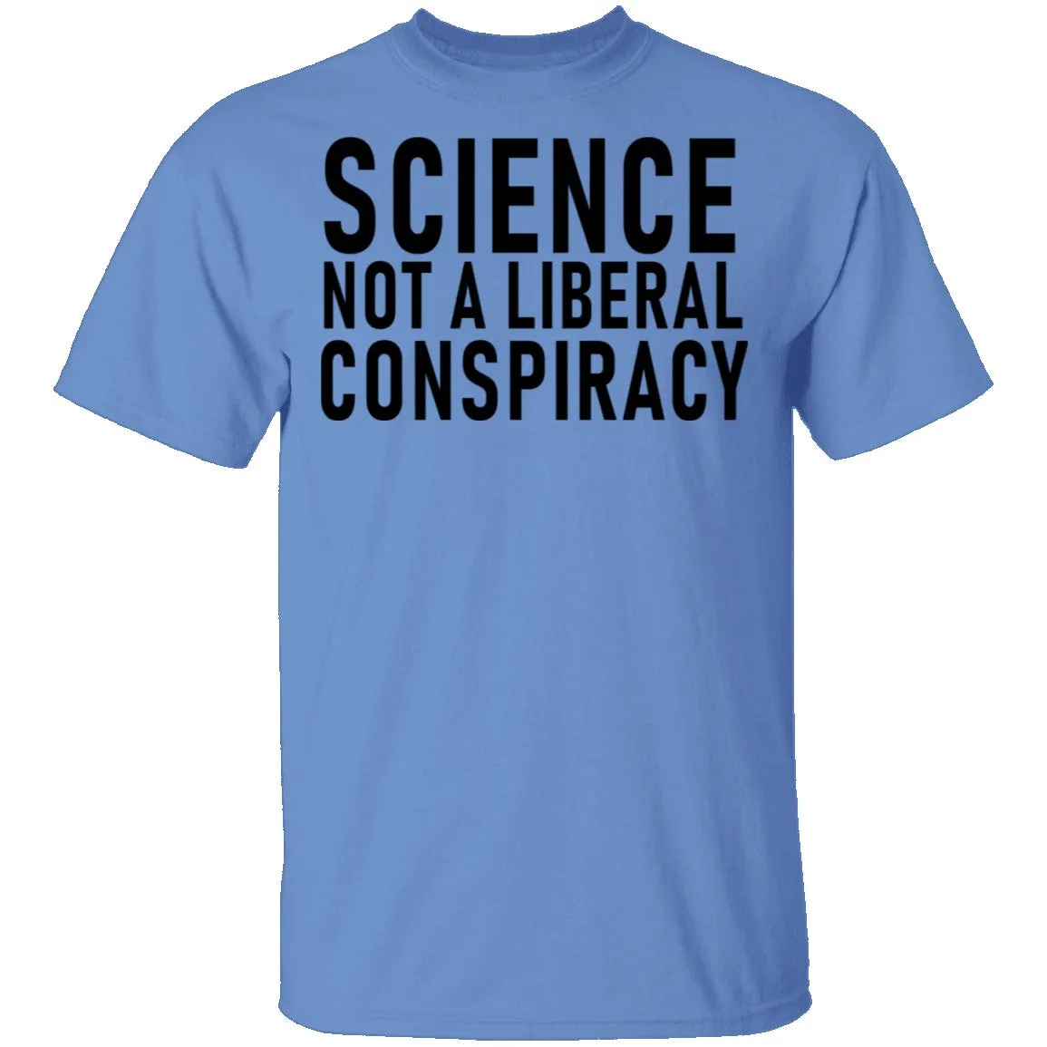 Science Not A Liberal Conspiracy T-Shirt