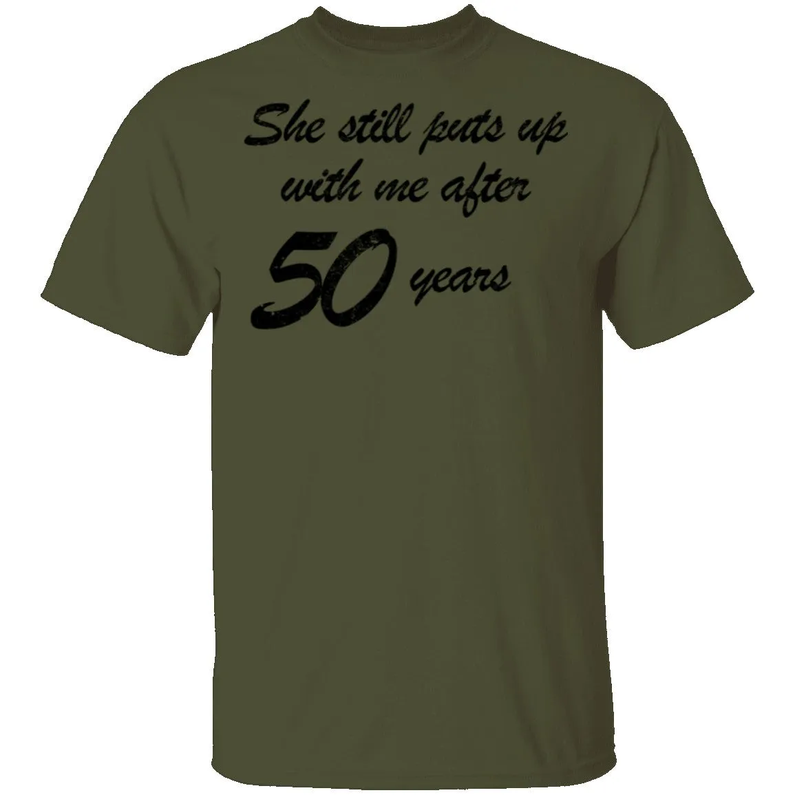 She Still Puts Up With Me After 50 Years T-Shirt