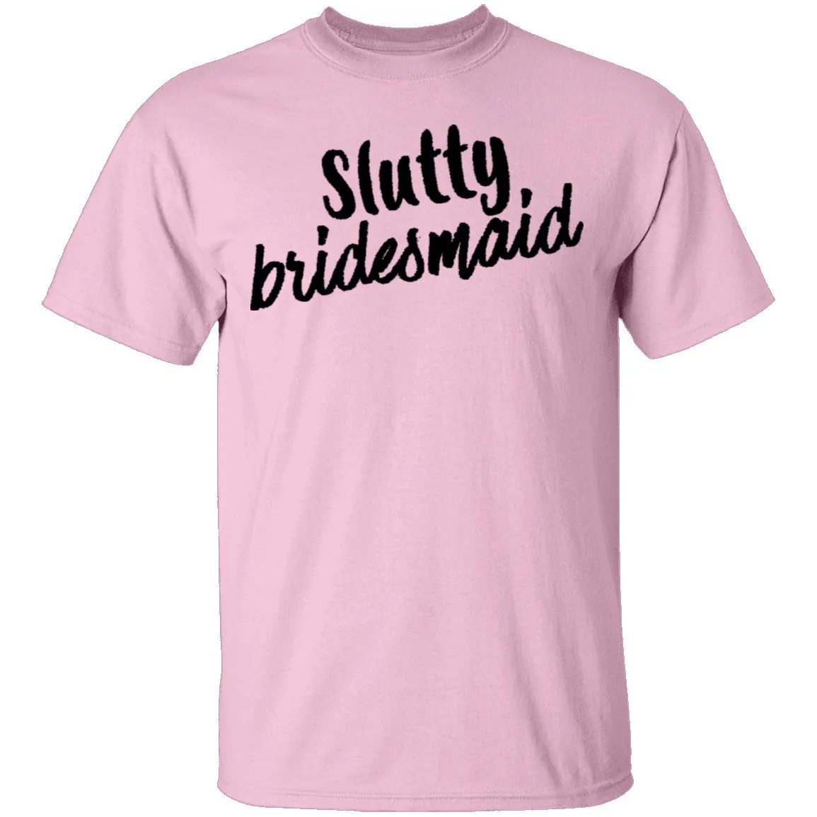 Slutty Bridesmaid T-Shirt