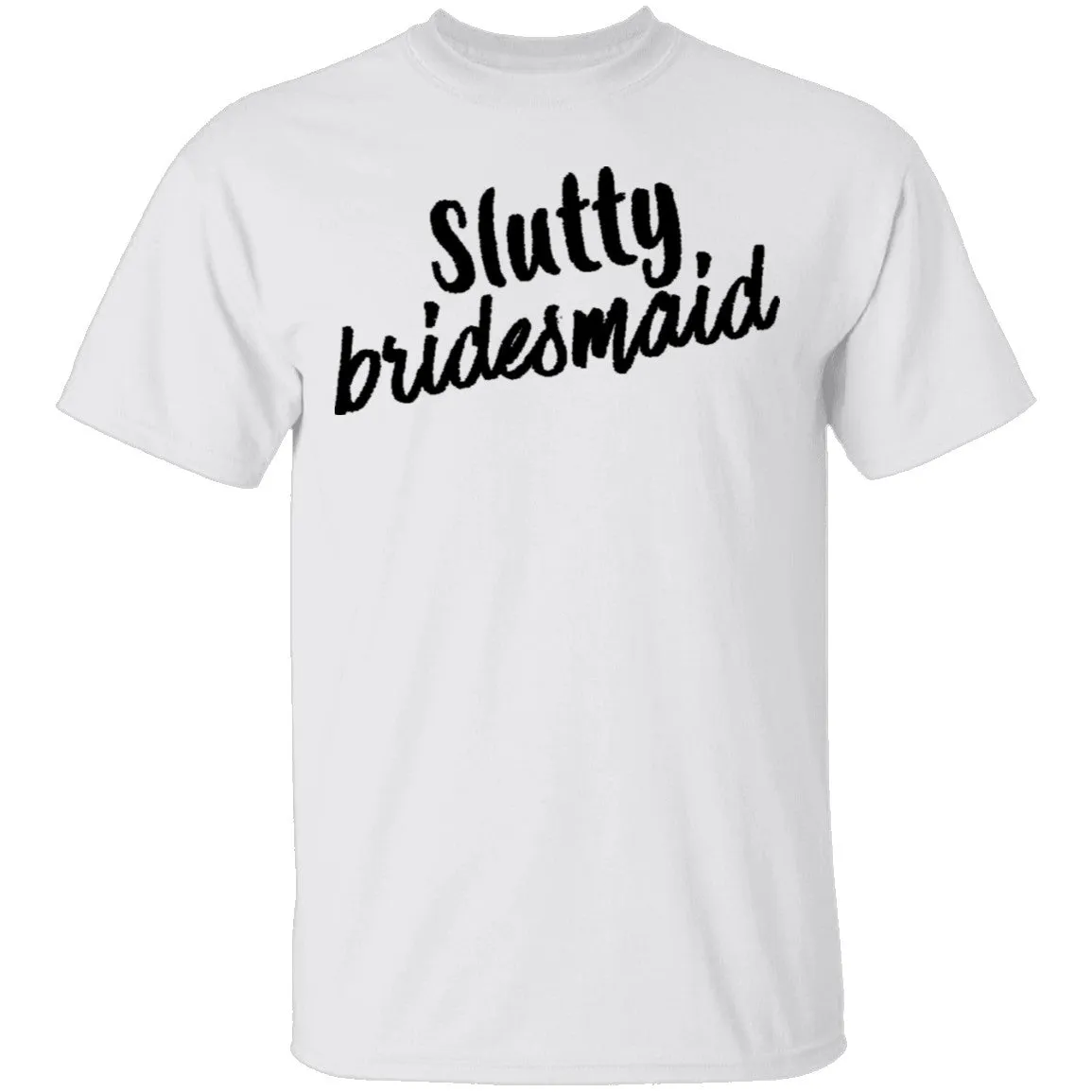 Slutty Bridesmaid T-Shirt