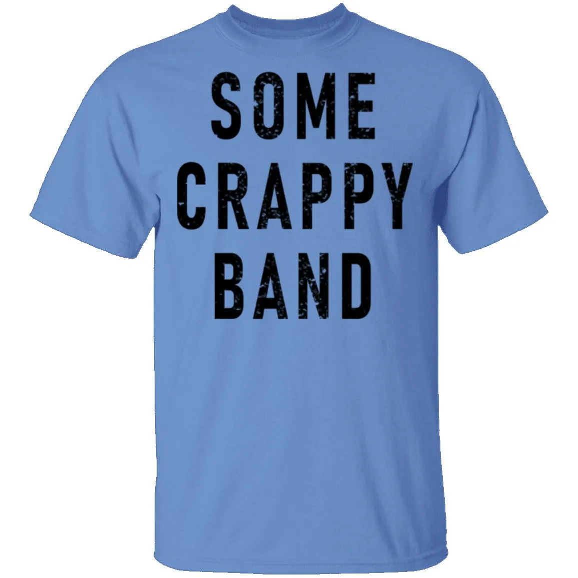 Some Crappy Band T-Shirt