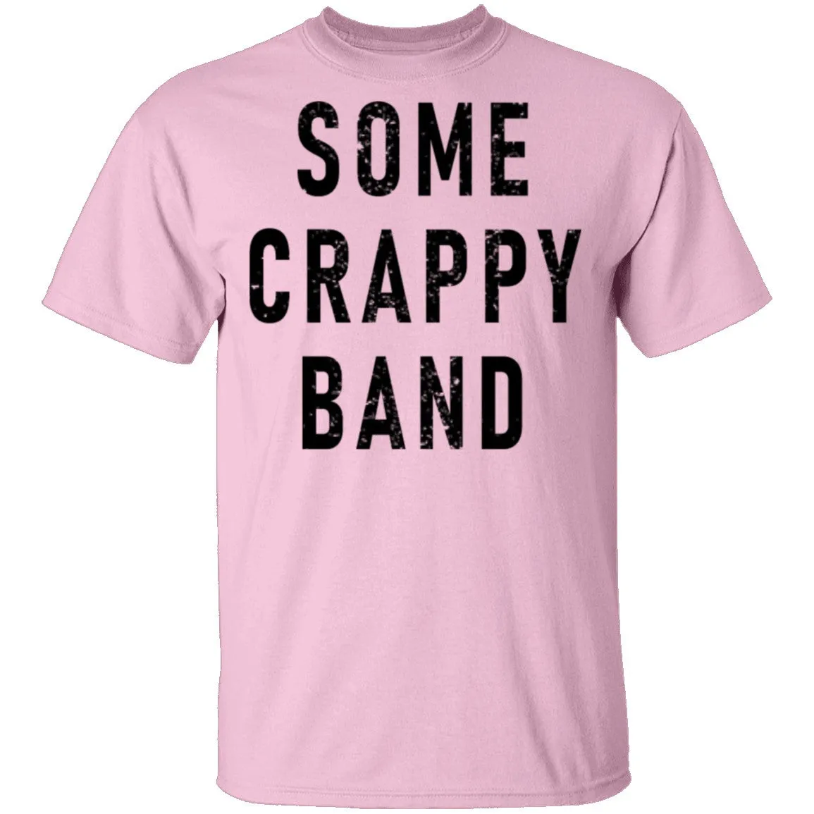 Some Crappy Band T-Shirt