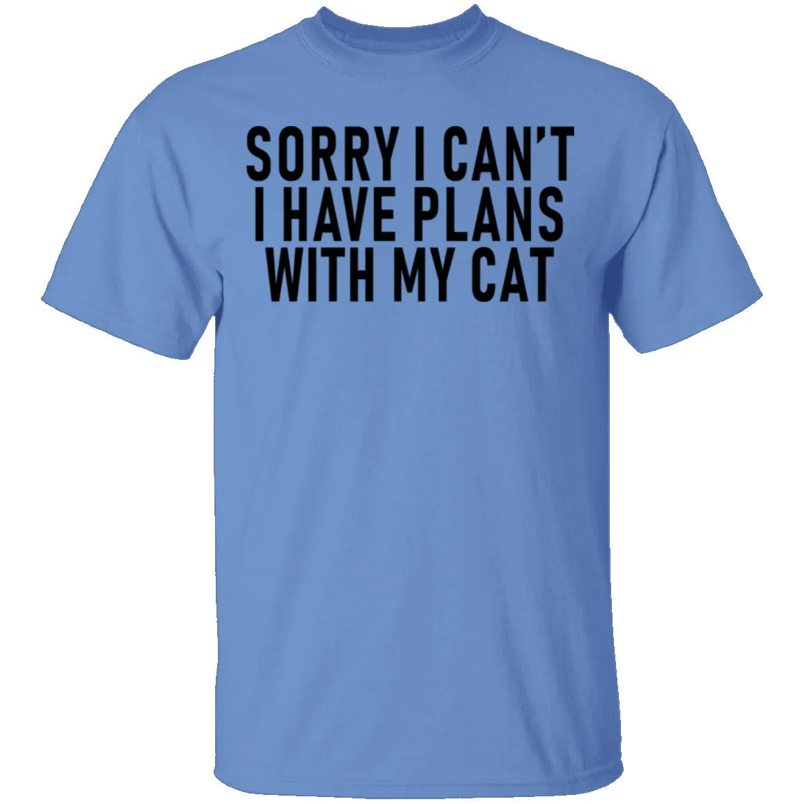 Sorry I Can't I Have Plans With My Cat T-Shirt