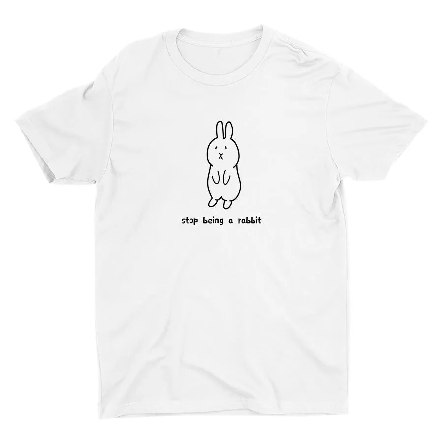 Stop Being A Rabbit Cotton Tee