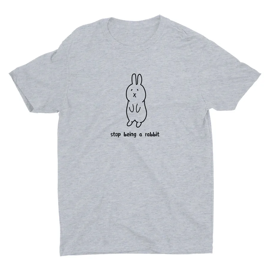 Stop Being A Rabbit Cotton Tee