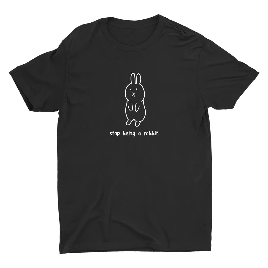 Stop Being A Rabbit Cotton Tee