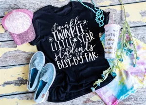 Teacher Shirt-Twinkle Twinkle little star, my students are the best by far