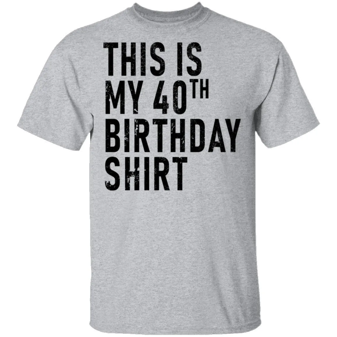 This Is My 40th Birthday Shirt T-Shirt