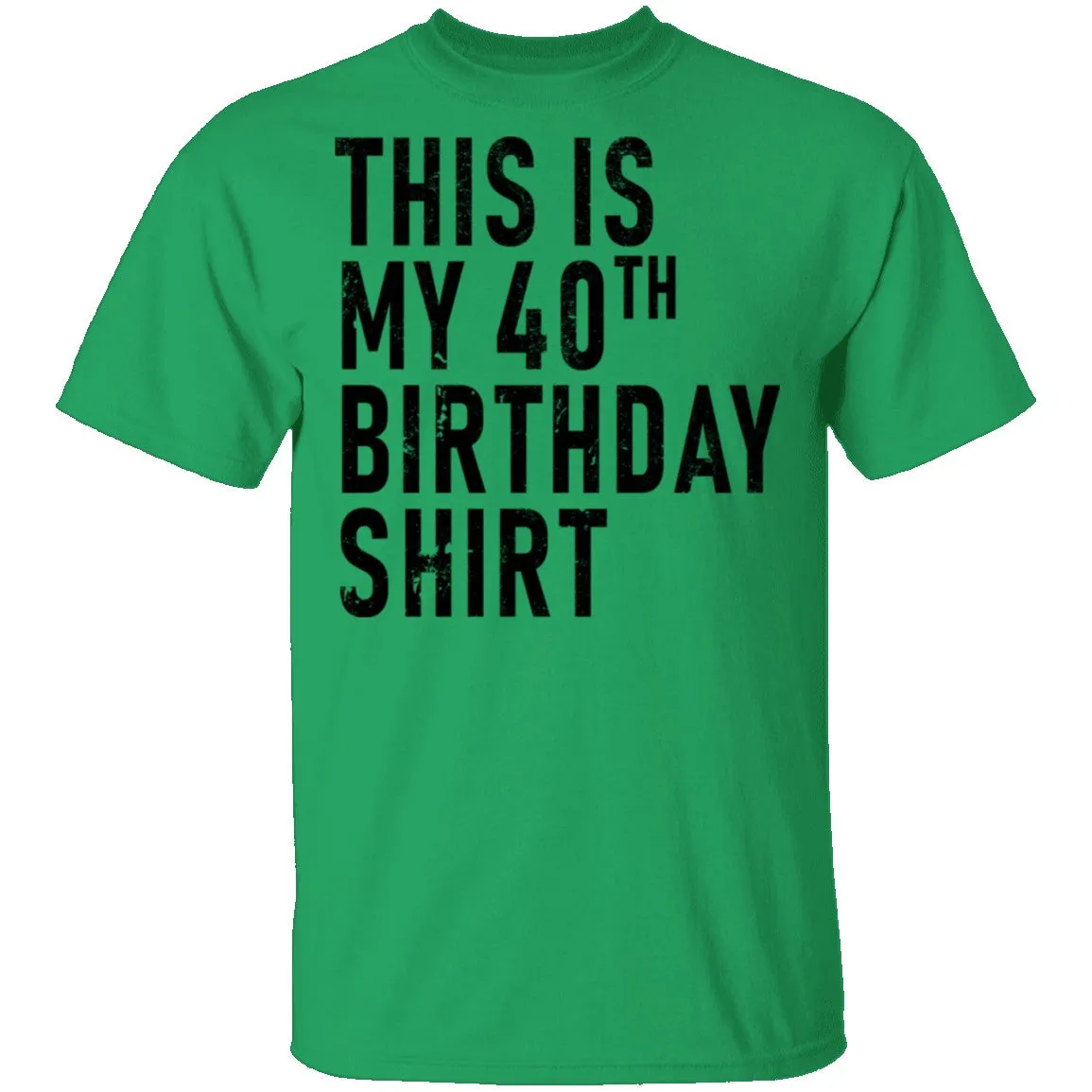 This Is My 40th Birthday Shirt T-Shirt