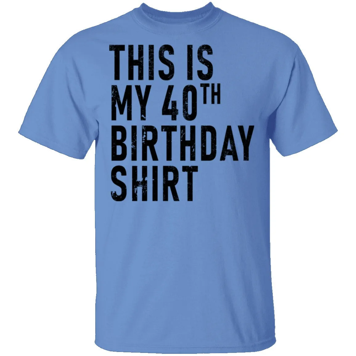 This Is My 40th Birthday Shirt T-Shirt