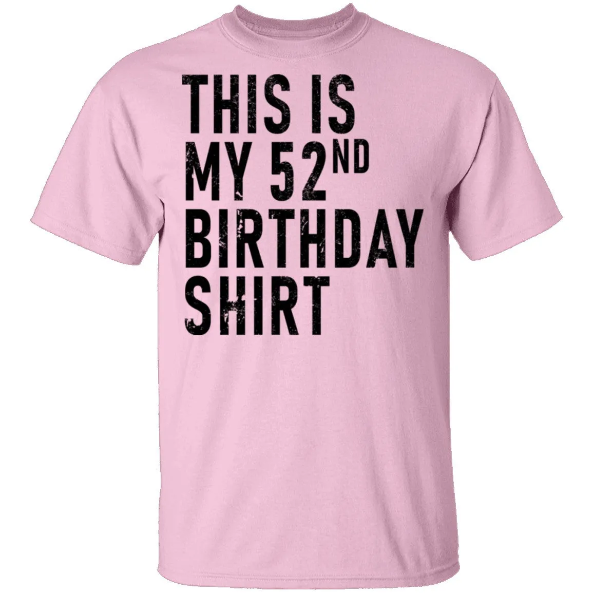 This Is My 52th Birthday Shirt T-Shirt
