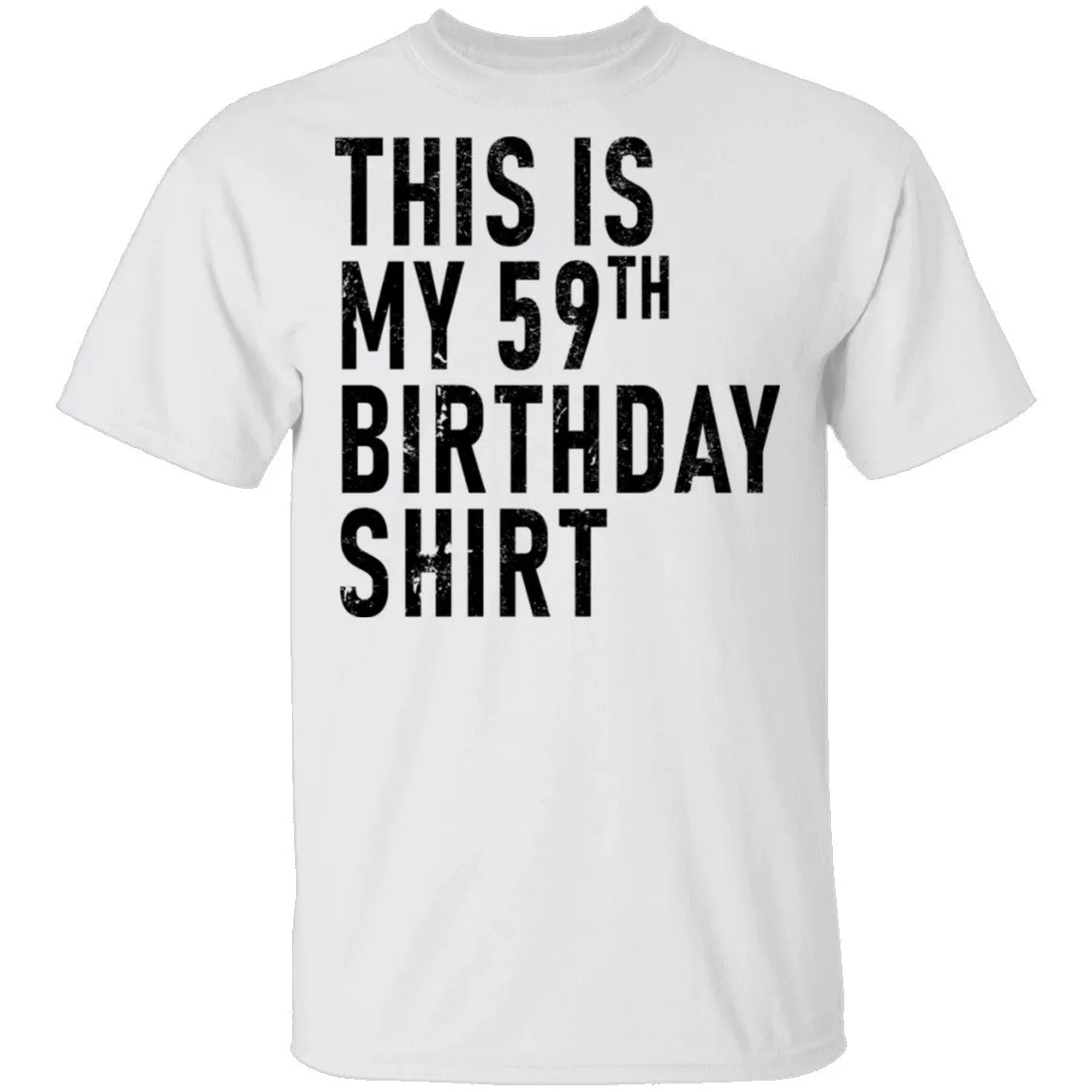This Is My 59th Birthday Shirt T-Shirt