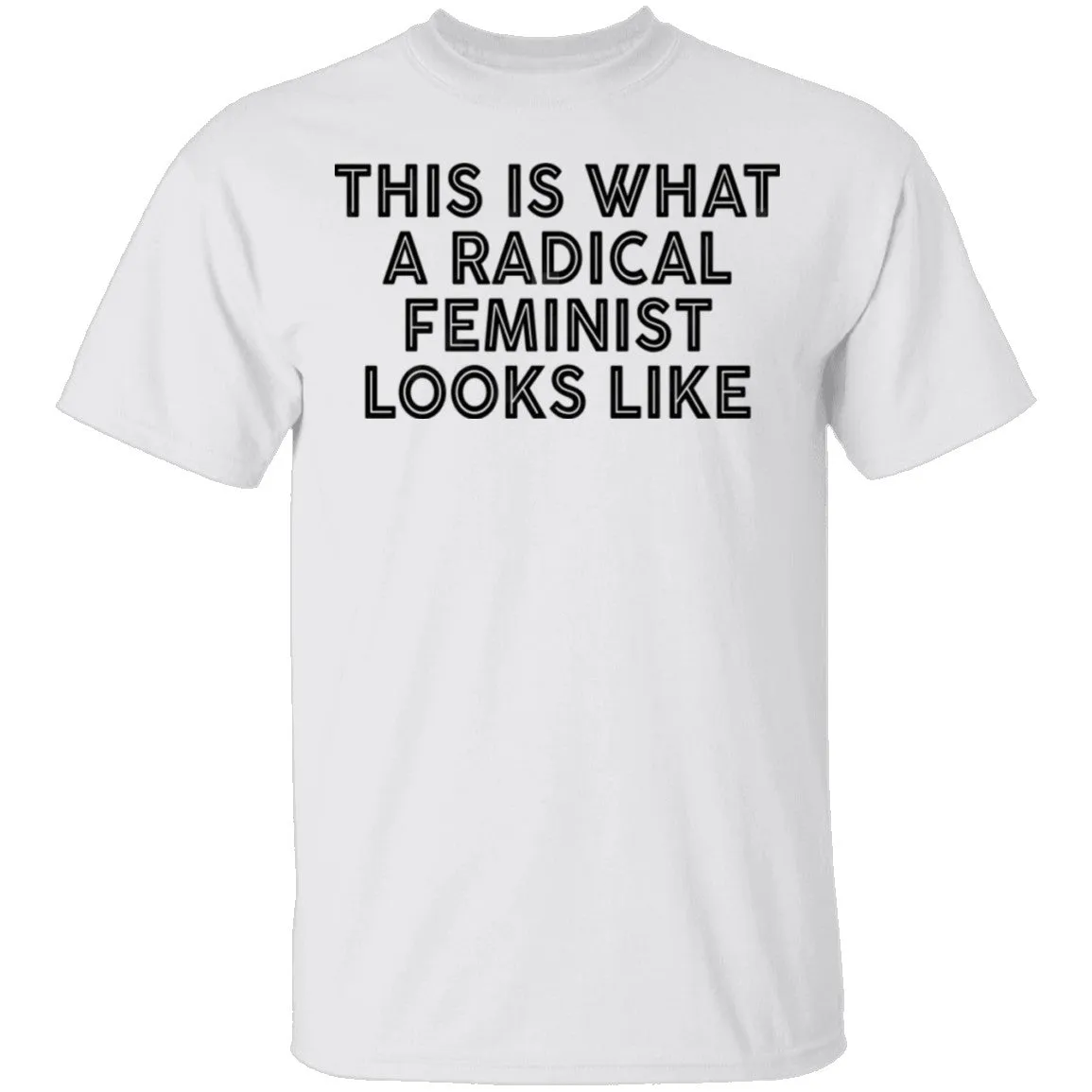 This Is What A Radical Feminist Looks Like T-Shirt