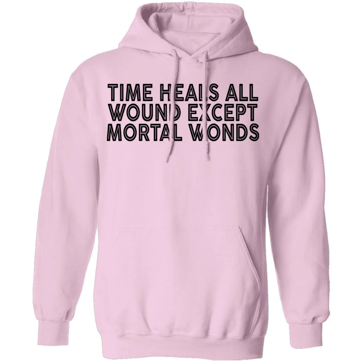 Time Heals All Wounds Except Mortal Wonds T-Shirt