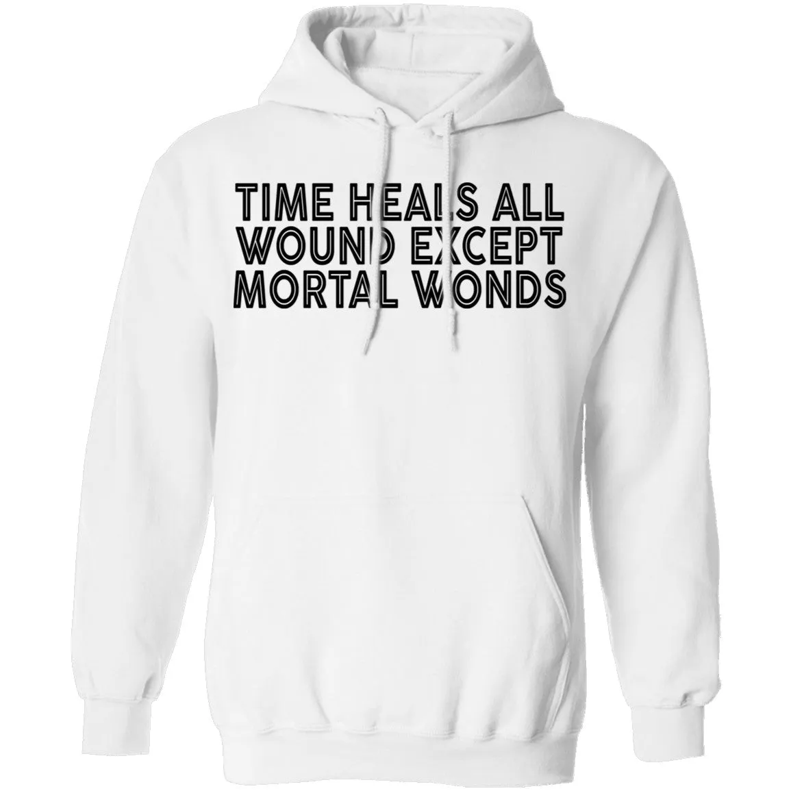 Time Heals All Wounds Except Mortal Wonds T-Shirt