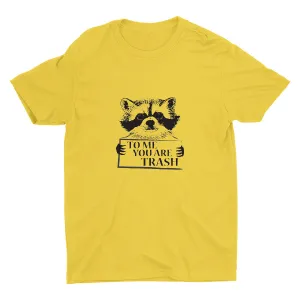 To Me You Are Trash Cotton Tee