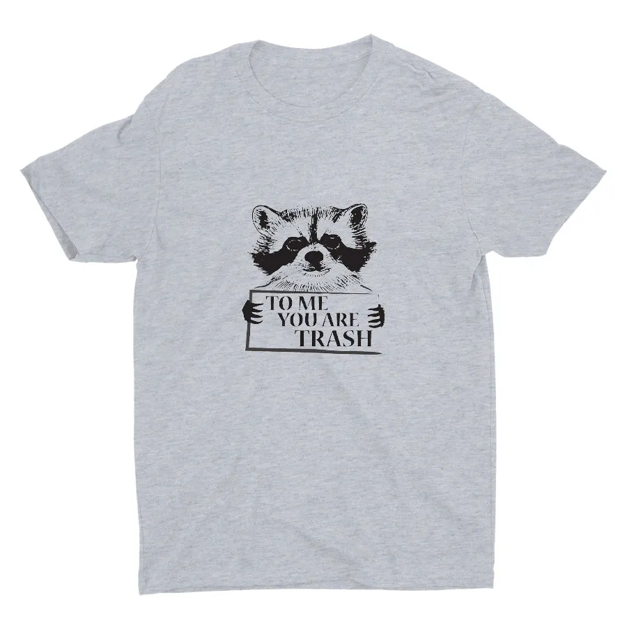 To Me You Are Trash Cotton Tee