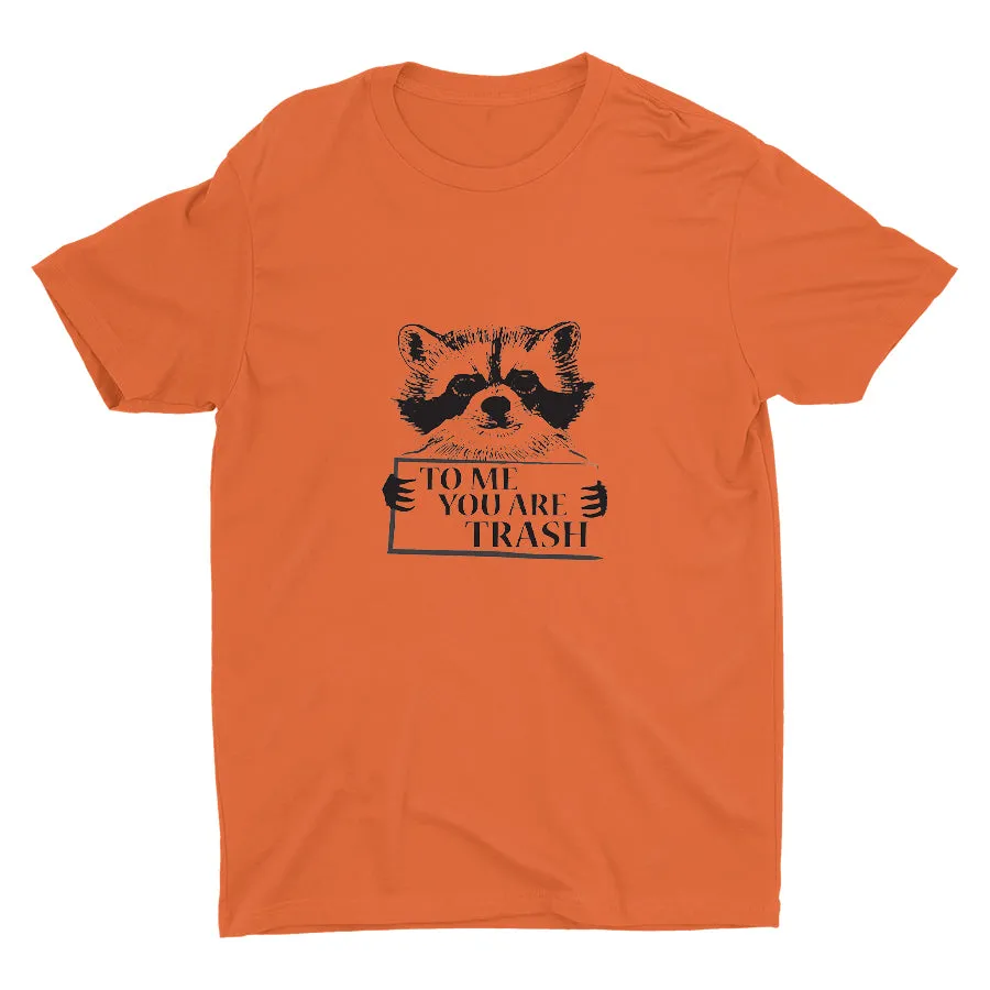 To Me You Are Trash Cotton Tee