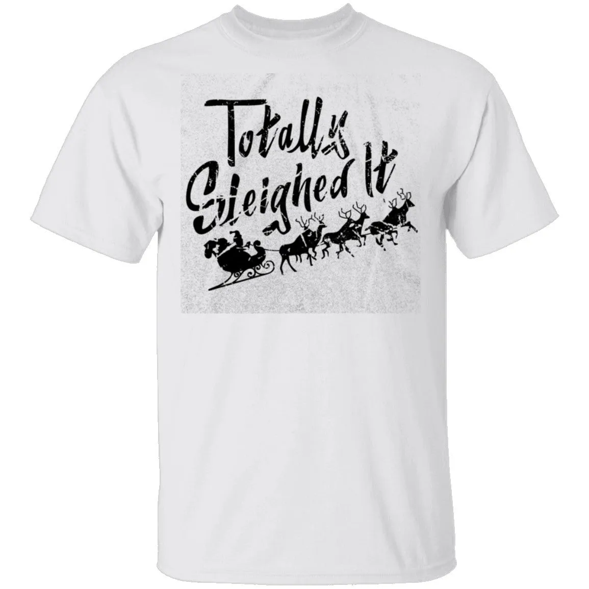 Totally Sleighed it T-Shirt