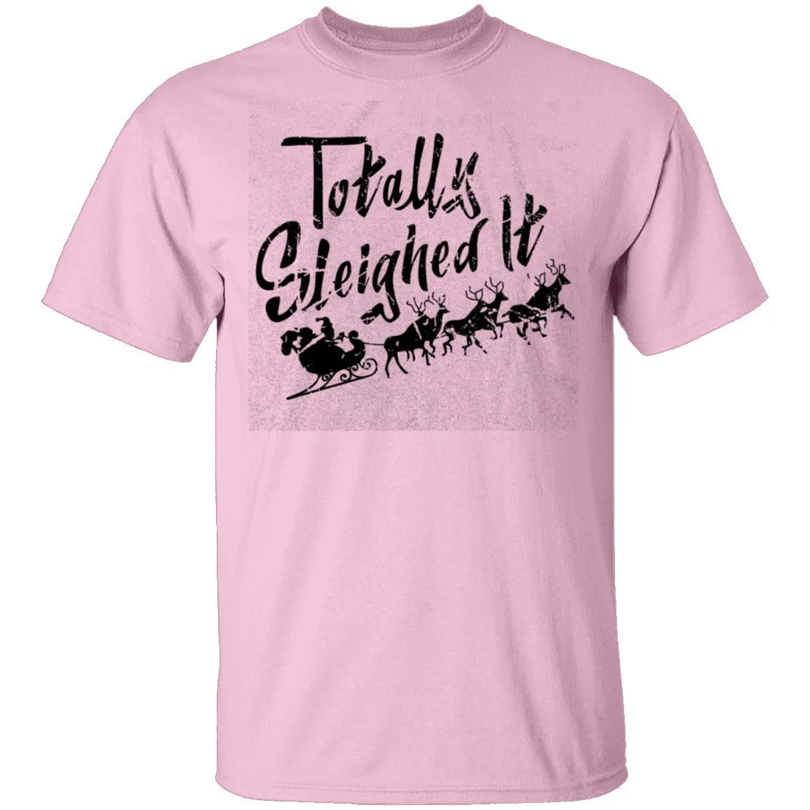 Totally Sleighed it T-Shirt