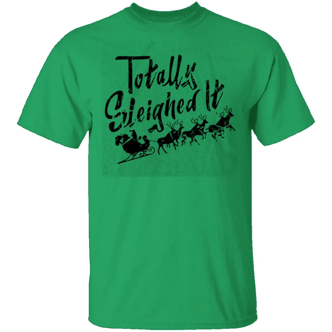 Totally Sleighed it T-Shirt