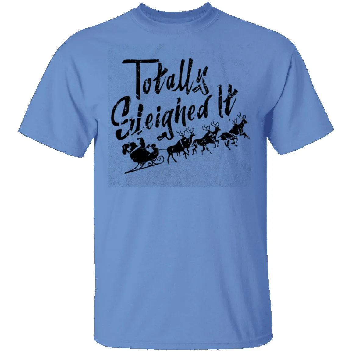 Totally Sleighed it T-Shirt
