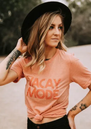 Vacay Mode Tee - Several Styles