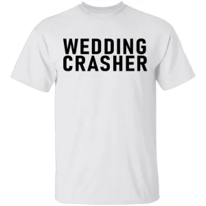 Wedding Crasher T-Shirt